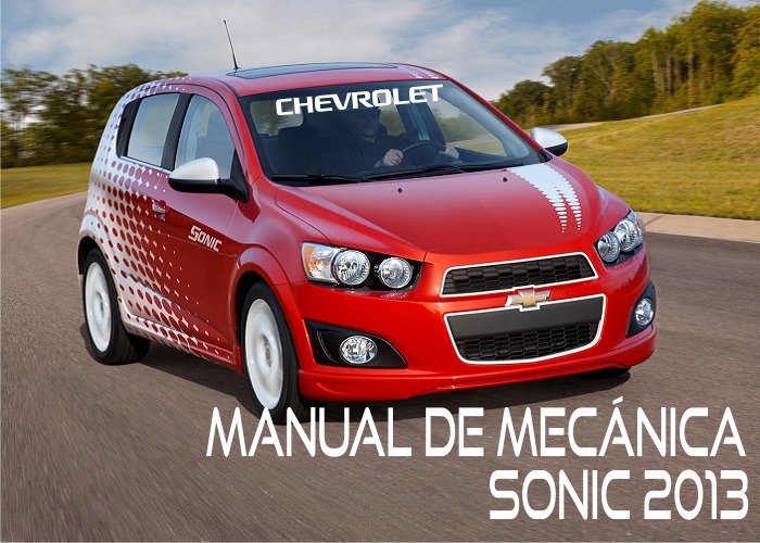 Manual de mecánica del motor Chevrolet Sonic 2013