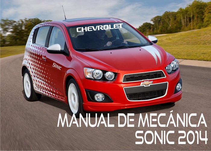 Manual de mecánica del motor Chevrolet Sonic 1.8L 2014