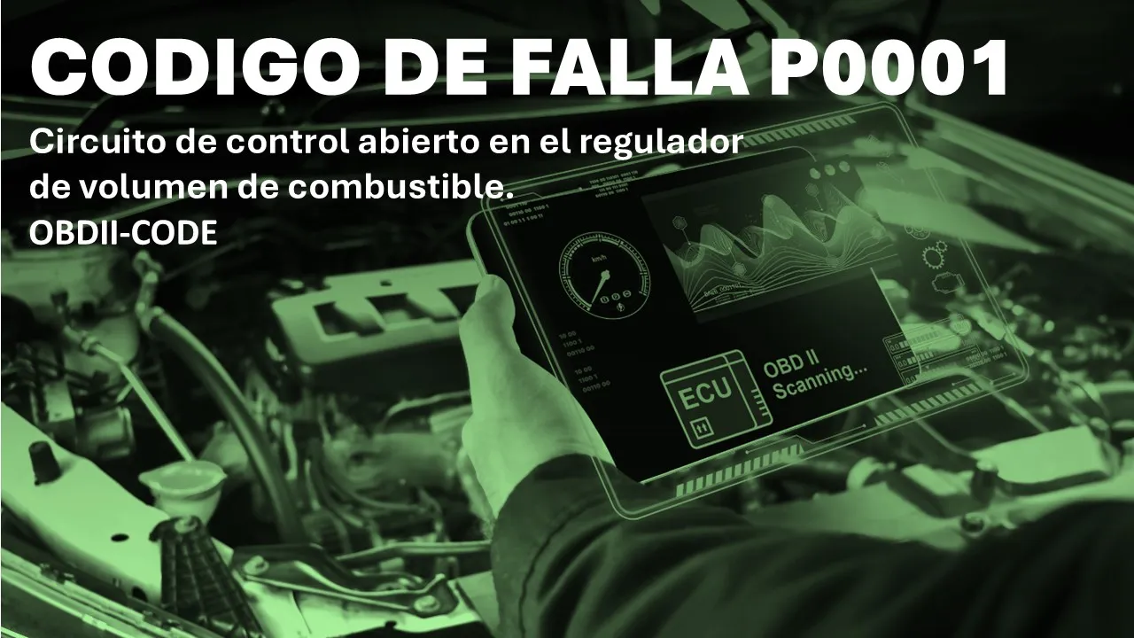 Código de falla P0001 posibles causas y solucion Código de falla P0001 posibles causas y solucion