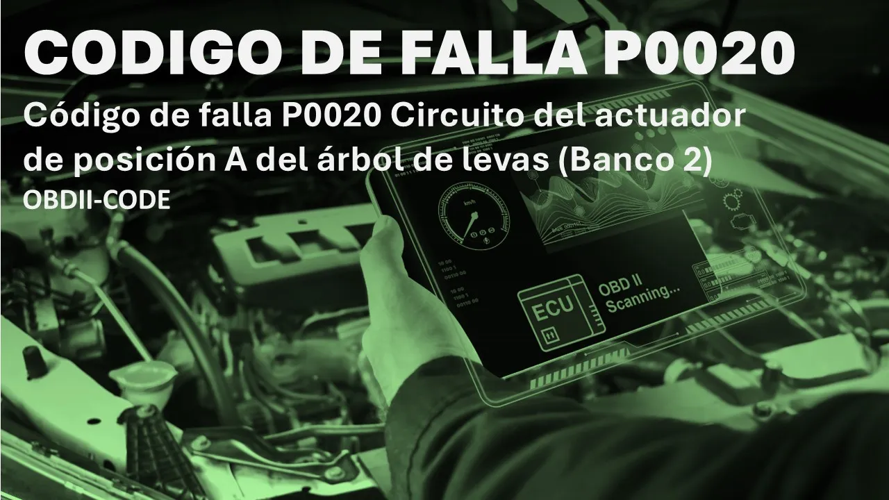 Código P0020 Síntomas Fallas y solucion Código P0020 Síntomas Fallas y solucion
