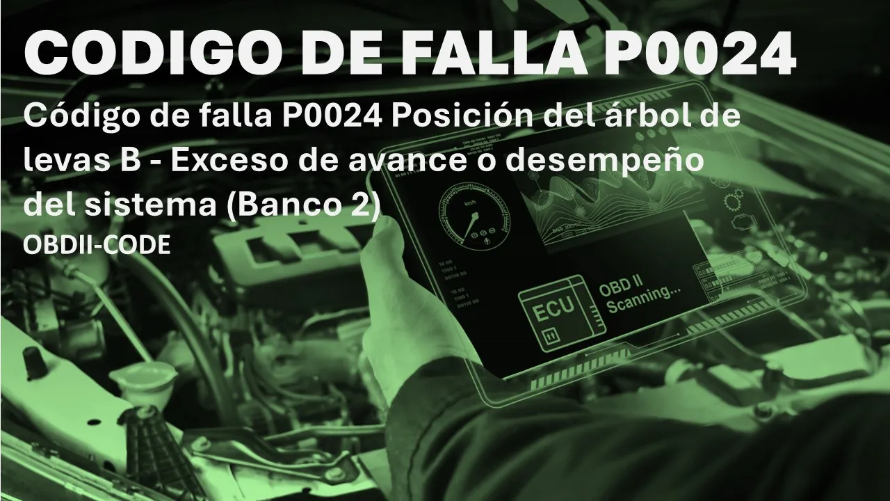Código P0024 Síntomas Fallas y solucion Código P0024 Síntomas Fallas y solucion