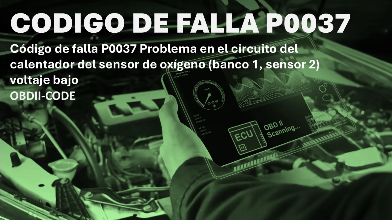 Código P0037 Síntomas Fallas y solucion Código P0037 Síntomas Fallas y solucion